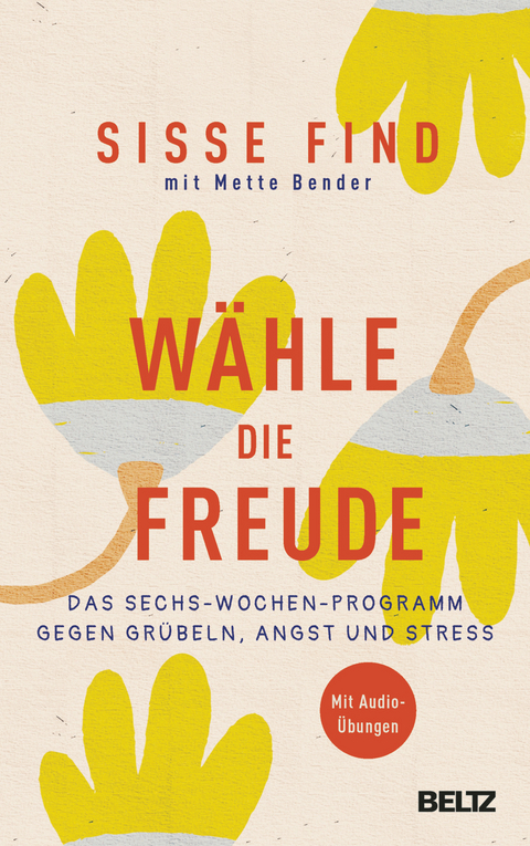 Wähle die Freude - Sisse Find, Mette Bender