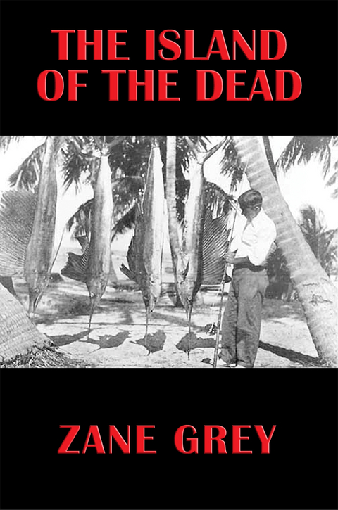 The Island of the Dead - Zane Grey