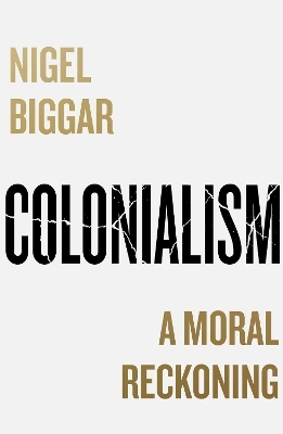 Colonialism - Nigel Biggar