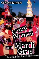 Cajun Women and Mardi Gras - Ware, Carolyn E.