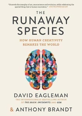 The Runaway Species - David Eagleman, Anthony Brandt