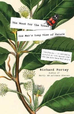 The Wood for the Trees - Richard Fortey