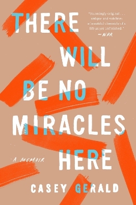 There Will Be No Miracles Here - Casey Gerald