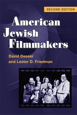 American Jewish Filmmakers - David Desser, Lester D. Friedman
