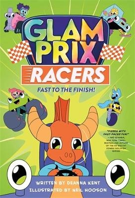 Glam Prix Racers: Fast to the Finish! - Deanna Kent