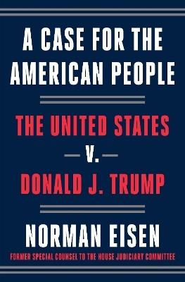 A Case for the American People - Norman Eisen