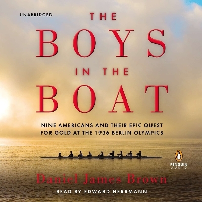 The Boys in the Boat - Daniel James Brown