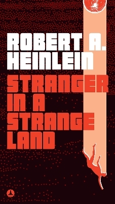 Stranger in a Strange Land - Robert A. Heinlein