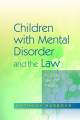 Children with Mental Disorder and the Law - Anthony Harbour