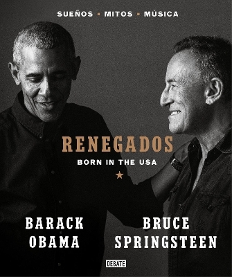 Renegados / Renegades. Born in the USA - Barack Obama, Bruce Springsteen