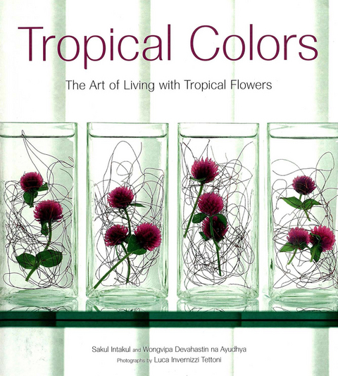 Tropical Colors - Sakul Intakul, Wongvipa Devahastin na Ayudhya