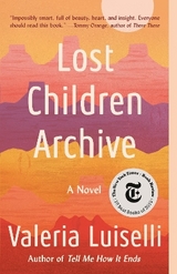 Lost Children Archive - Luiselli, Valeria