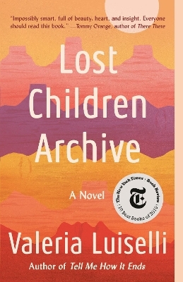 Lost Children Archive - Valeria Luiselli