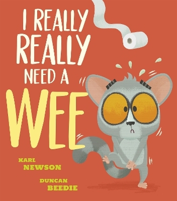 I Really, Really Need a Wee! - Karl Newson