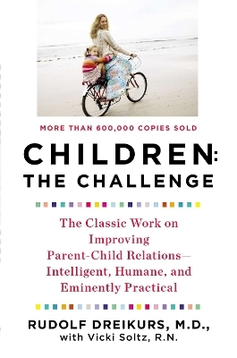 Children: the Challenge - Rudolf Dreikurs, Vicki Stolz