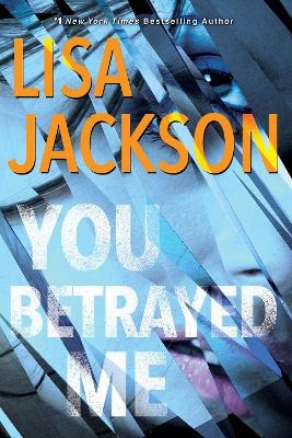 You Betrayed Me - Lisa Jackson