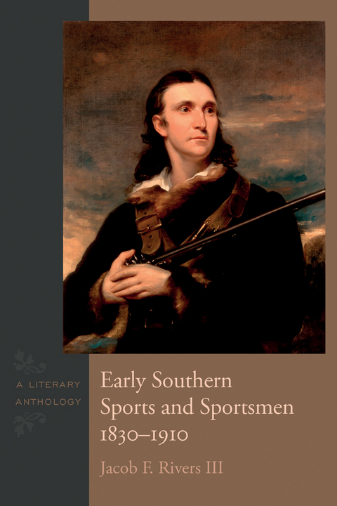 Early Southern Sports and Sportsmen, 1830-1910 - Jacob F. Rivers