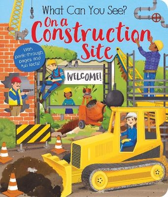What Can You See? On a Construction Site - Kate Ware