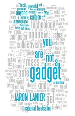 You Are Not a Gadget - Jaron Lanier