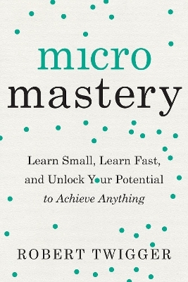 Micromastery - Robert Twigger