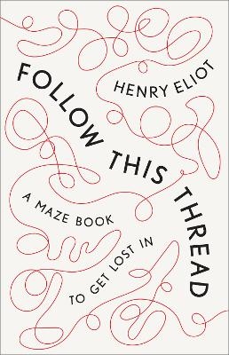 Follow This Thread - Henry Eliot