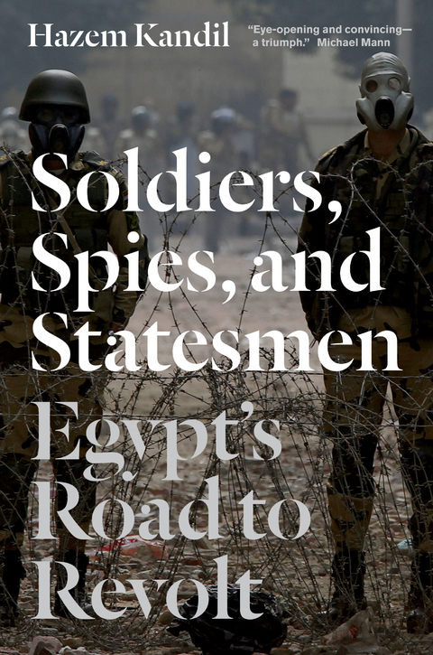 Soldiers, Spies, and Statesmen -  Hazem Kandil