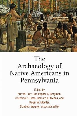 The Archaeology of Native Americans in Pennsylvania - 