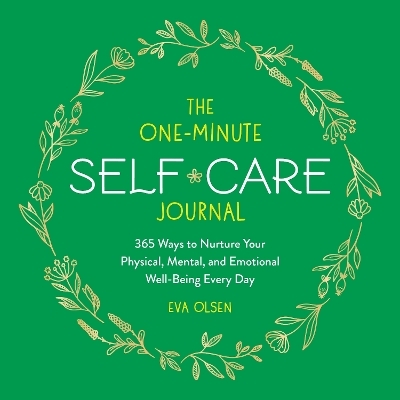 The One-Minute Self-Care Journal - Eva Olsen