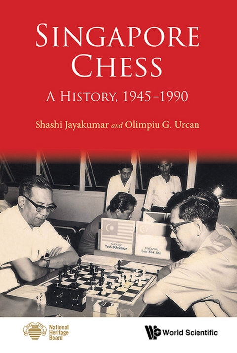 Singapore Chess: A History, 1945-1990 -  Urcan Olimpiu G Urcan,  Jayakumar Shashi Jayakumar