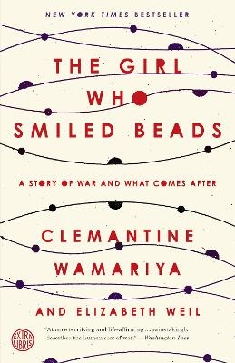 The Girl Who Smiled Beads - Clemantine Wamariya, Elizabeth Weil