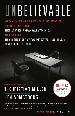 Unbelievable - T. Christian Miller, Ken Armstrong