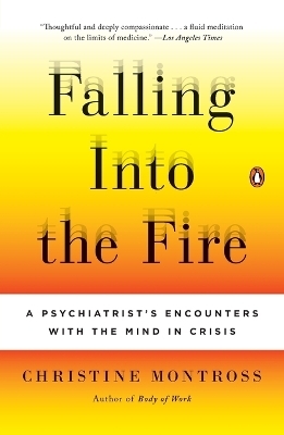 Falling Into the Fire - Christine Montross