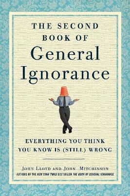 The Second Book of General Ignorance - John Lloyd, John Mitchinson