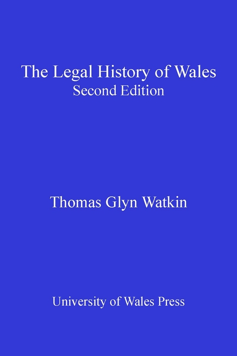 Legal History of Wales -  Thomas Glyn Watkin