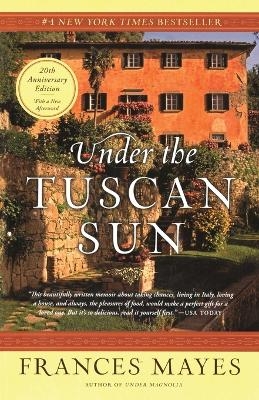 Under the Tuscan Sun - Frances Mayes