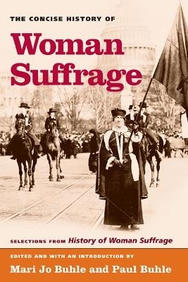 The Concise History of Woman Suffrage - Mary Jo Buhle; Paul Buhle