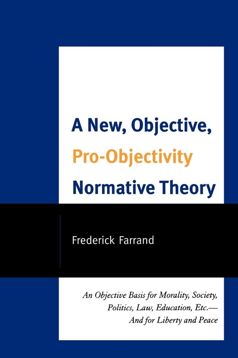 New, Objective, Pro-Objectivity Normative Theory -  Frederick Farrand