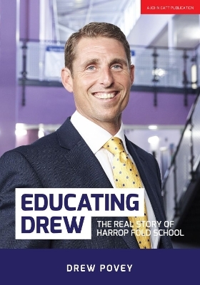 Educating Drew: The real story of Harrop Fold School - Drew Povey