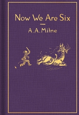 Now We Are Six: Classic Gift Edition - A. A. Milne