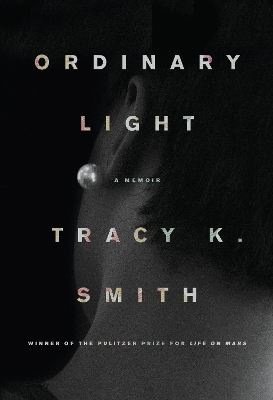 Ordinary Light - Tracy K. Smith