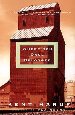 Where You Once Belonged - Kent Haruf