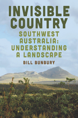 Invisible Country: Southwest Australia - Bill Bunbury