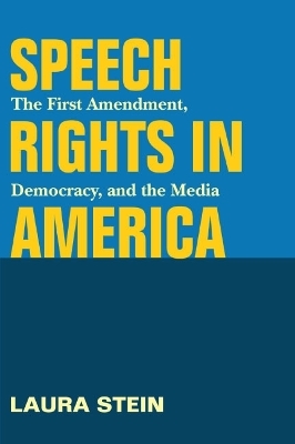 Speech Rights in America - Laura Stein