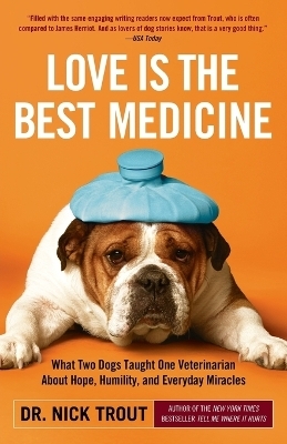 Love Is the Best Medicine - Dr. Nick Trout