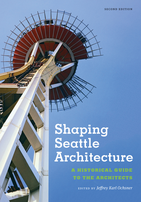 Shaping Seattle Architecture - 