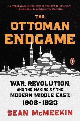 The Ottoman Endgame - Sean McMeekin