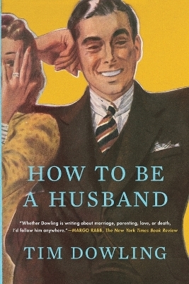 How to Be a Husband - Tim Dowling