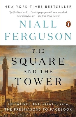 The Square and the Tower - Niall Ferguson