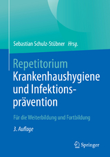 Repetitorium Krankenhaushygiene und Infektionsprävention - Schulz-Stübner, Sebastian
