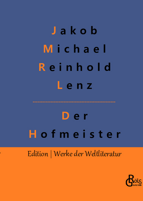 Der Hofmeister - Jakob Michael Reinhold Lenz